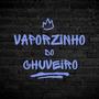 Vaporzinho do Chuveiro