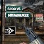 6400 Vs Milwaukee (Explicit)