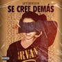 Se cree demás (Explicit)