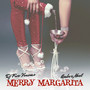 Merry Margarita (Explicit)