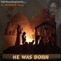 He Was Born