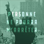 Personne ne pourra m'arrêter (La résistance)