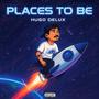 Places To Be (Explicit)
