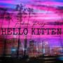 Hello Kitten (Explicit)