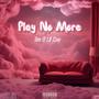 Play No More (feat. Lil Kree) [Explicit]