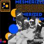 MEZMERIZED (feat. Realist)