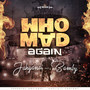 Who Mad Again (Explicit)