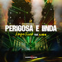 Perigosa e Linda (Mega Funk) (Ao Vivo)