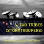 Two Tribes (Stormtroopers)