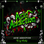 Acid Addiction