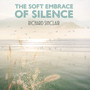 The Soft Embrace of Silence