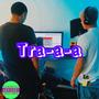 Tra-a- a (feat. el orly & Finix music)