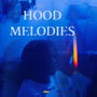 Hood Melodies (Explicit)