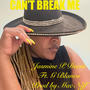 Can't Break Me (feat. G Blanco & Mac Niff)