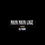 Maya Maya Lage (Remix)