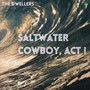 Saltwater Cowboy, Act I