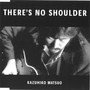 THERE'S NO SHOULDER