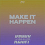 Make It Happen (Explicit)