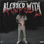 Blessed With A Curse 2 (Explicit)