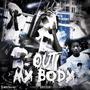 Out My Body (Explicit)