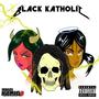 Black Katholic (Explicit)