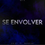 Se Envolver (Explicit)