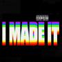 I Made It (Explicit)