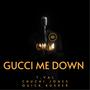 GUCCi ME DOWN (Explicit)