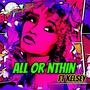 ALL OR NOTHIN (feat. KELSEY)