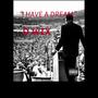 I have a dream (Explicit)