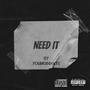 Need It (Explicit)