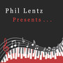 Phil Lentz Presents...