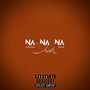 Na Na Na (Explicit)