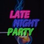 Late Night Party (Explicit)