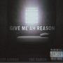 GIVE ME AH REASON (feat. YBC DAMON) [Explicit]