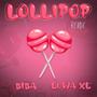 Lollipop (feat. Luwa XL) [Remix] [Explicit]