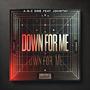 Down for ME (feat. Johntay)