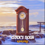 Clock's Tickin (Explicit)