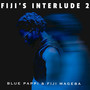 Fiji’s Interlude 2 (Explicit)