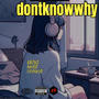 Dont know why (feat. kei00 & lilmarjb)