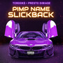 Pimp Name Slickback (Explicit)