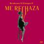 Me Rechaza (feat. El Super 9)