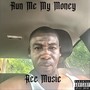 Run Me My Money (Explicit)