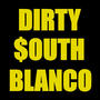 Dirty South Blanco (Explicit)