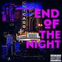 End of the Night (feat. Ant Bomb) [Explicit]