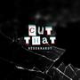 Cut That (Explicit)