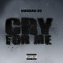 Cry For Me (Explicit)