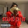 Stand On It (Explicit)