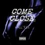 Come Close (Explicit)