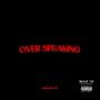 Over Speaking (Explicit)